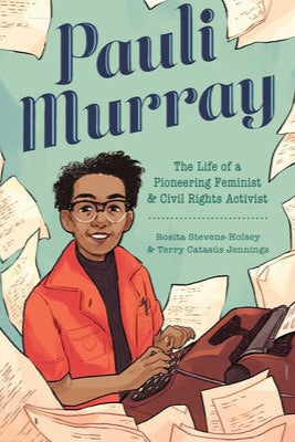 Pauli Murray:Life of Pioneering Feminist and Activist