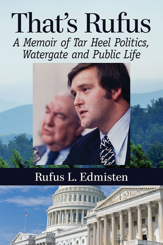 That's Rufus: A Memoir of Tarheel Politics, Watergate...