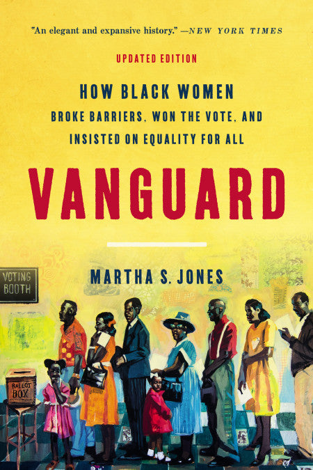 Vanguard: How Black Women Broke Barriers, Won the Vote & Insisted on Equality For All