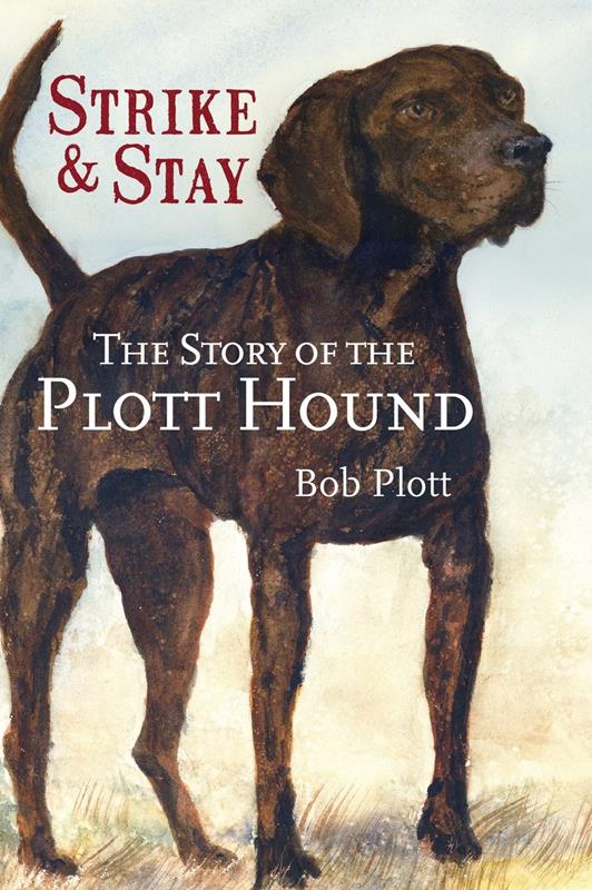 Strike & Stay: The Story of The Plott Hound
