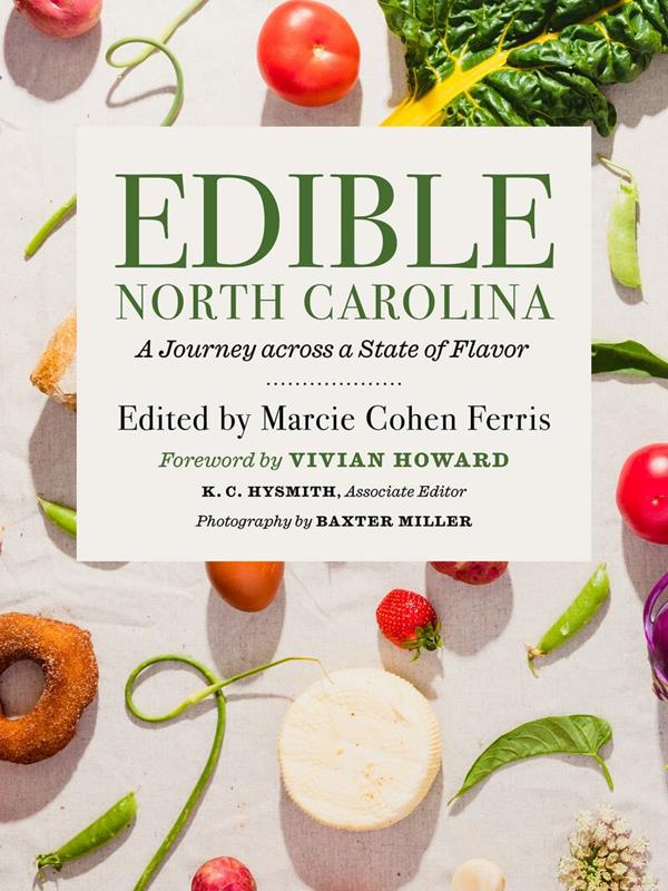 Edible North Carolina: A Journey Across a State of Flavor,9781469667799