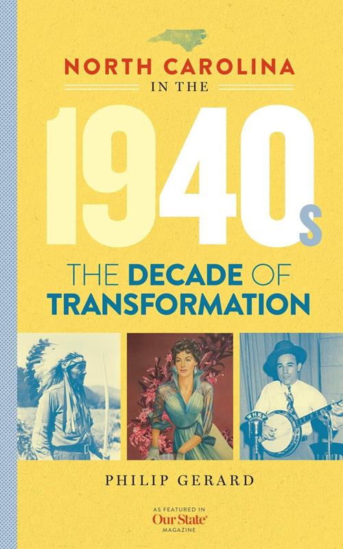 North Carolina in the 1940's:The Decade of Transformation