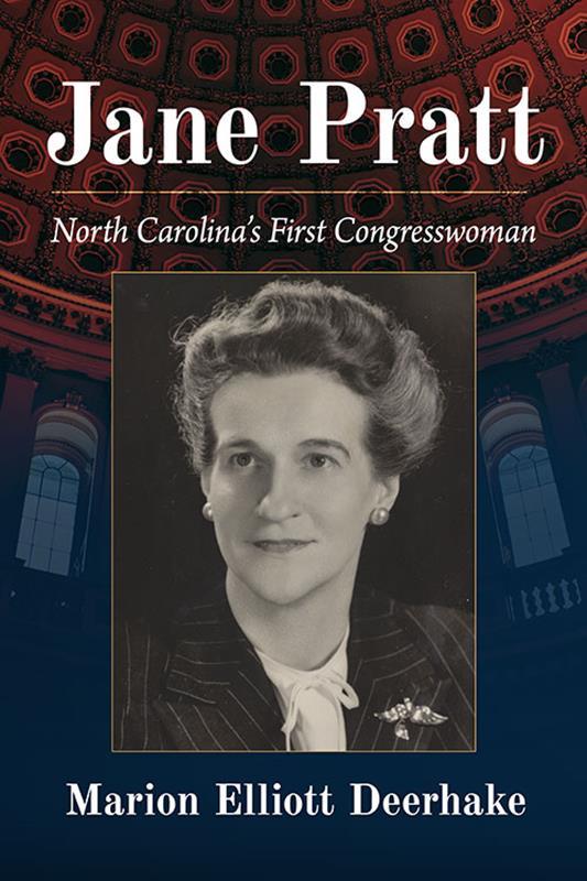 Jane Pratt/ North Carolina's First Congresswoman,97814766672329781476