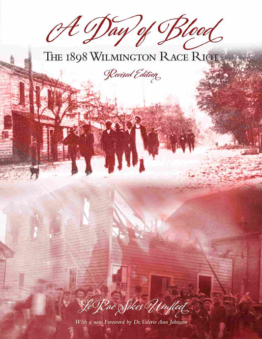 Revised Ed/A Day of Blood: The 1898 Wilmington Race Riot