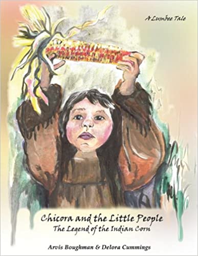 Chicora and The Little People: The Legend of The Indian Corn