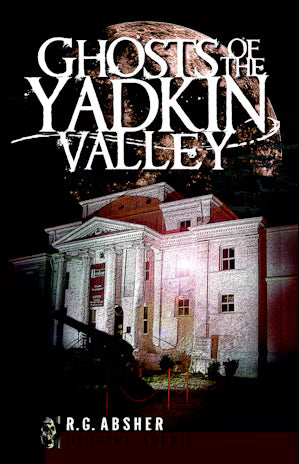 Ghosts of The Yadkin Valley