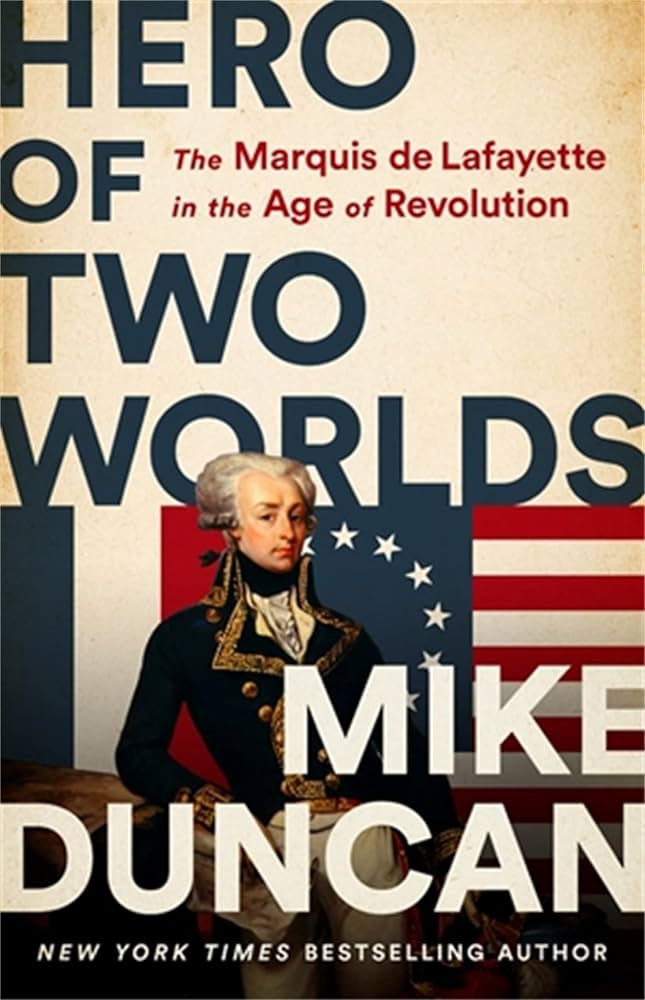 Hero of Two Worlds: The Marquis de Lafayette in the Age of Revolution/Paperback