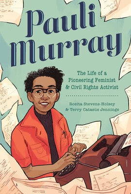 Pauli Murray:Life of Pioneering Feminist and Activist